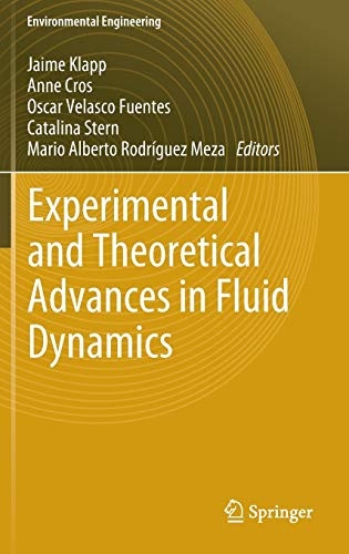 Experimental and Theoretical Advances in Fluid Dynamics (Environmental Science and Engineering)
