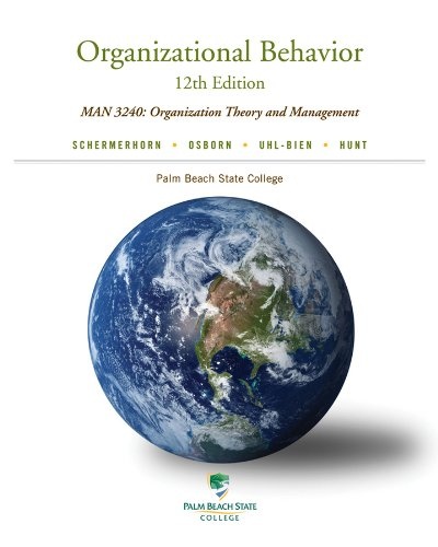Organizational Behavior: (12th Edition) MAN 3240:Organization Theory and Management (Palm Beach State College)