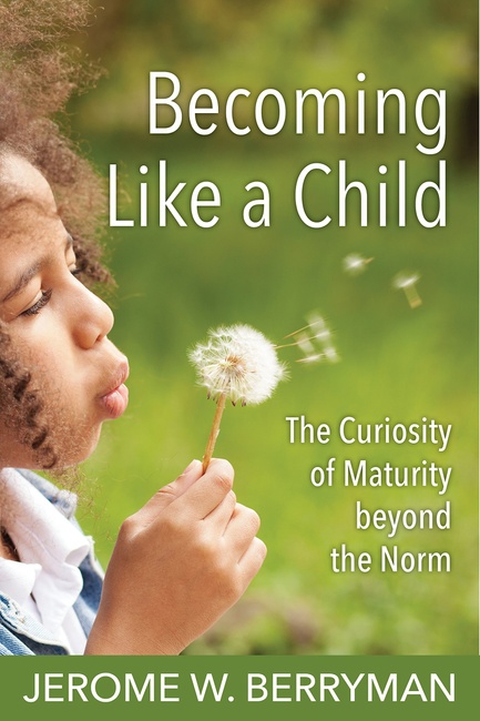 Becoming Like a Child: The Curiosity of Maturity beyond the Norm