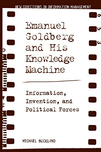 Emanuel Goldberg and His Knowledge Machine