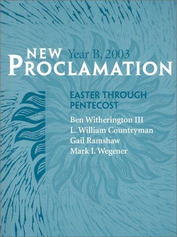 New Proclamation: Year B, 2003, Easter Through Pentecost