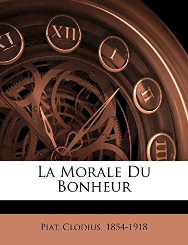 La Morale Du Bonheur (French Edition)