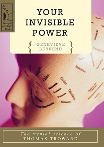 Your Invisible Power: The Mental Science of Thomas Troward