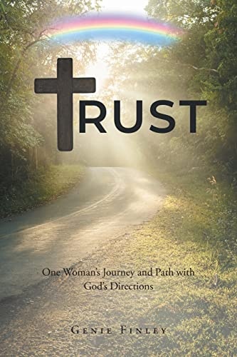 Trust: One Woman's Journey and Path with God's Directions
