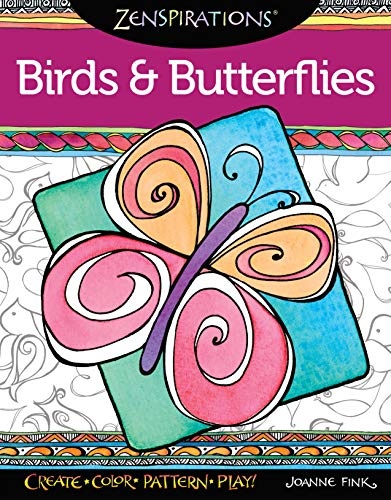 Zenspirations (R) Coloring Book Birds & Butterflies: Create Color, Pattern, Play! (Design Originals) 32 Enchanting Patterns of Fluttering Creations Plus an Artist's Guide, Finished Examples, & Tips