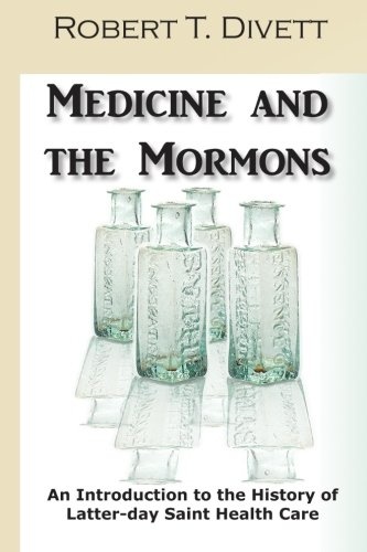 Medicine and the Mormons: An Introduction to the History of Latter-day Saint Health Care