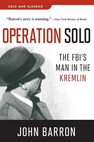 Operation Solo: The FBI's Man in the Kremlin (Cold War Classics)
