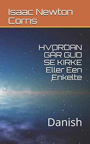HVORDAN GÃR GUD SE KIRKE Eller Een Enkelte: Danish (Danish Edition)