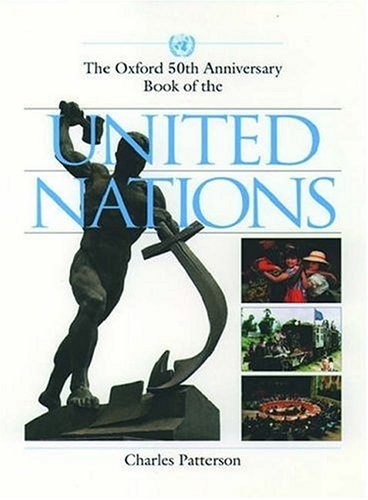 The Oxford 50th Anniversary Book of the United Nations