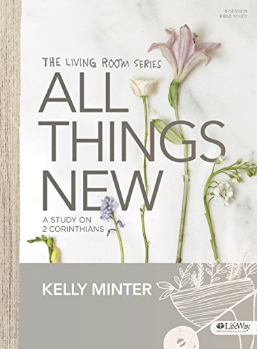 All Things New - Bible Study Book: A Study on 2 Corinthians