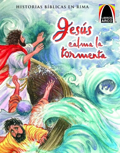 Jesus Calma La Tormenta (Jesus Calms the Storm) (Spanish Arch Books) (Spanish Edition)
