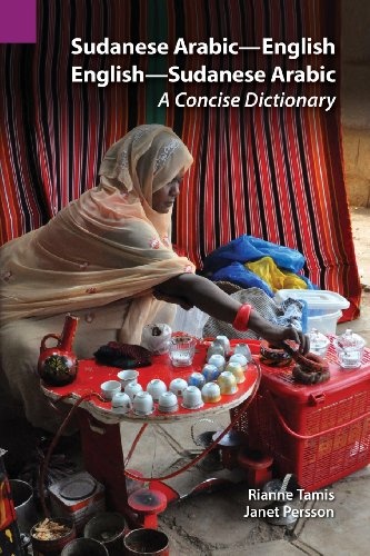 Sudanese Arabic-English - English-Sudanese Arabic: A Concise Dictionary (Sil International Publications in Linguistics) (Arabic, Sundanese and English Edition)