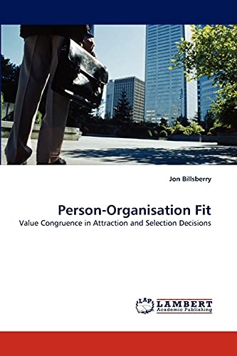 Person-Organisation Fit: Value Congruence in Attraction and Selection Decisions