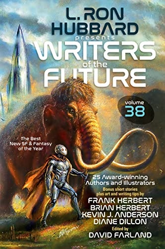 L. Ron Hubbard Presents Writers of the Future Volume 38: Anthology of Award-Winning Sci-Fi and Fantasy Short Stories