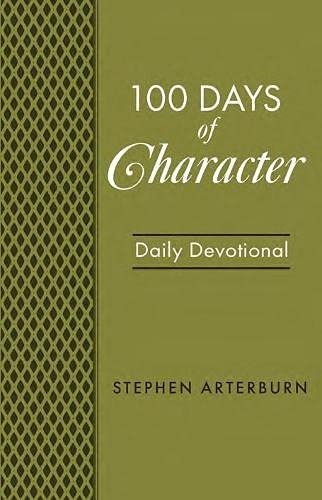 100 Days of Character: Daily Devotional (New Life Devotions)