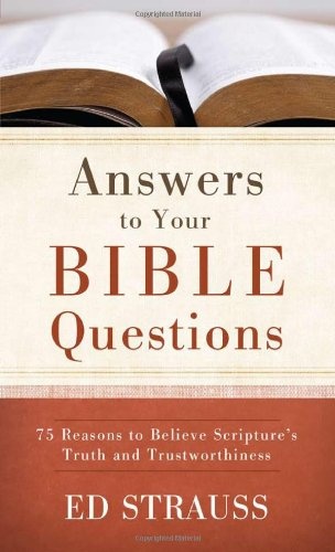 Answers to Your Bible Questions: 75 Reasons to Believe Scripture's Truth and Trustworthiness (VALUE BOOKS)