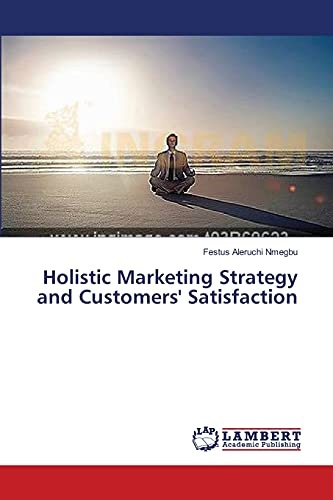 Holistic Marketing Strategy and Customers' Satisfaction