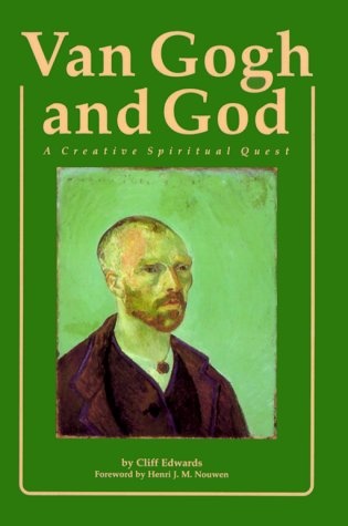 Van Gogh and God: A Creative Spiritual Quest (Campion Book)