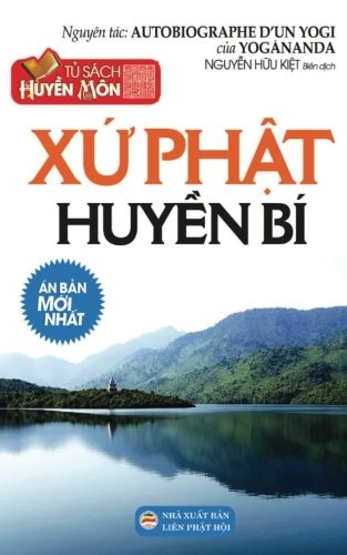 Xá»© Pháº­t huyá»n bÃ­: Báº£n in nÄm 2017 (Vietnamese Edition)