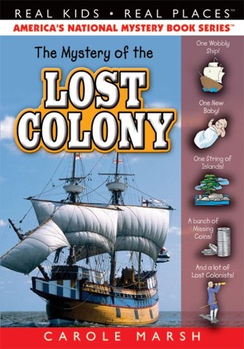 The Mystery of the Lost Colony (36) (Real Kids Real Places)