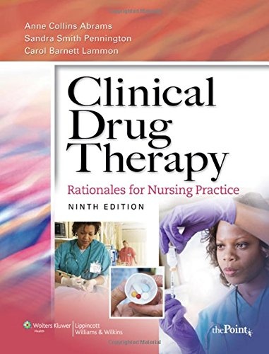 Clinical Drug Therapy: Rationales for Nursing Practice, Ninth Edition