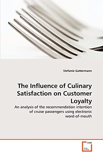 The Influence of Culinary Satisfaction on Customer Loyalty: An analysis of the recommendation intention of cruise passengers using electronic word-of-mouth