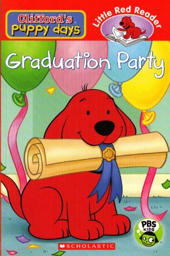 Graduation Party - Clifford's Puppy Days (Little Red Reader)