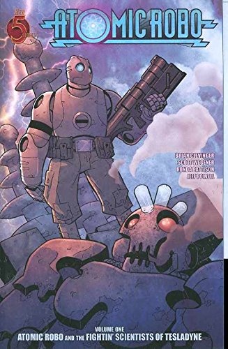 Atomic Robo Volume 1: Atomic Robo & the Fightin Scientists of Tesladyne TP (v. 1)