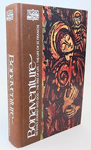 Bonaventure: The Soul's Journey Into God / The Tree of Life / The Life of St. Francis (The Classics of Western Spirituality) (English and Latin Edition)