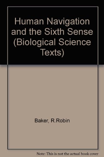 Human Navigation and the Sixth Sense (Biological Science Texts)