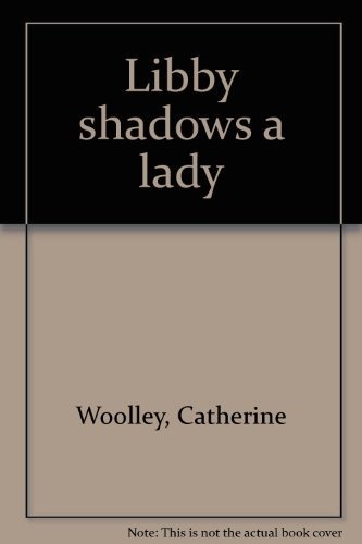 Libby Shadows a Lady