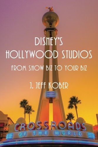 Disney's Hollywood Studios: From Show Biz to Your Biz