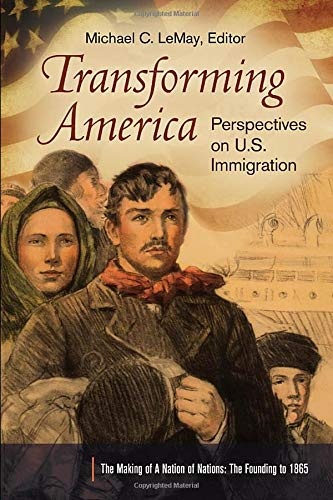 Transforming America [3 volumes]: Perspectives on U.S. Immigration