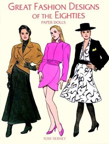 Great Fashion Designs of the Eighties Paper Dolls
