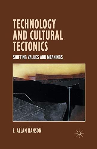 Technology and Cultural Tectonics: Shifting Values and Meanings