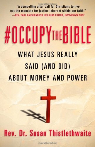 Occupy the Bible: What Jesus Really Said (And Did) About Money and Power
