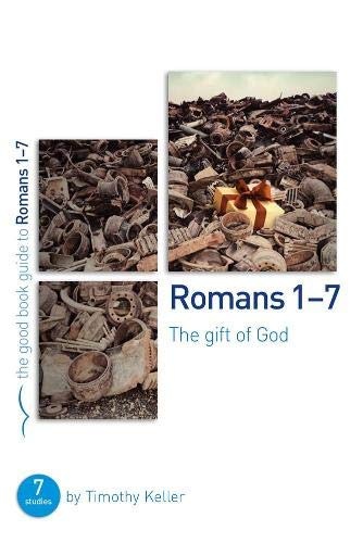 Romans 1-7: The gift of God (Good Book Guides)