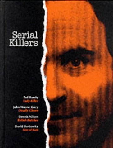 Serial Killers: Profiles of Today's most Terrifying Criminals(True Crime)