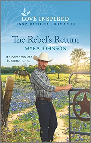 The Rebel's Return: An Uplifting Inspirational Romance (The Ranchers of Gabriel Bend, 2)