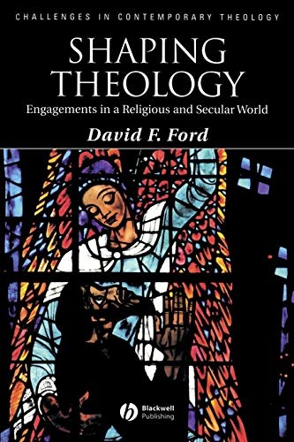 Shaping Theology: Engagements in a Religious and Secular World