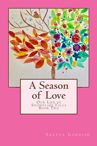 A Season of Love: Our Life in Snowflake Falls