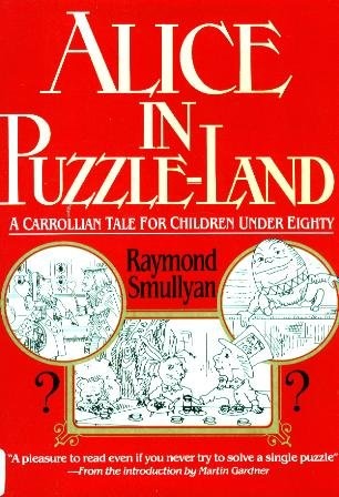 Alice in Puzzle-Land A Carrollian Tale for Children Under Eighty