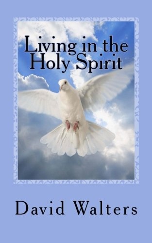 Living in the Holy Spirit: You Have the Holy Spirit! Does the Holy Spirit Have You?