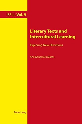 Literary Texts and Intercultural Learning: Exploring New Directions (Intercultural Studies and Foreign Language Learning)