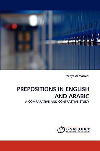 PREPOSITIONS IN ENGLISH AND ARABIC: A COMPARATIVE AND CONTRASTIVE STUDY