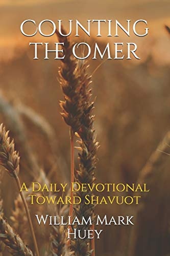 Counting the Omer: A Daily Devotional Toward Shavuot