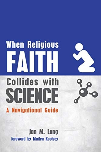 When Religious Faith Collides with Science: A Navigational Guide