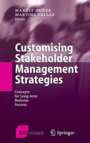 Customising Stakeholder Management Strategies: Concepts for Long-term Business Success