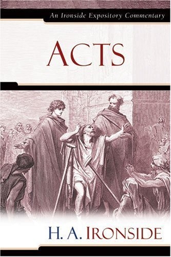 Acts (Ironside Expository Commentaries)