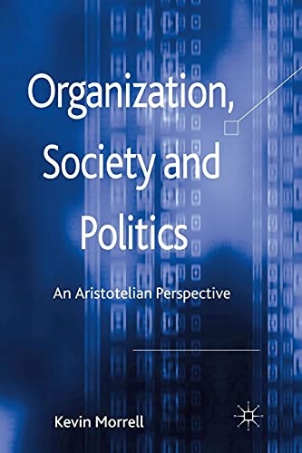 Organization, Society and Politics: An Aristotelian Perspective